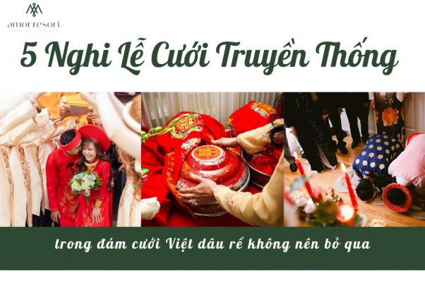 5 Nghi Lễ Cưới Truyền Thống