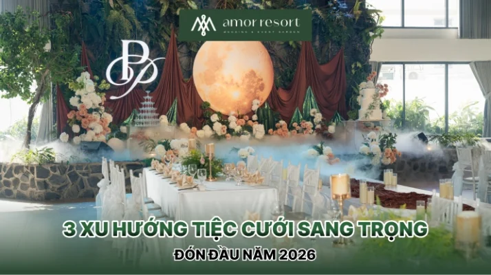 3 xu hướng tiệc cưới sang trọng đón đầu năm 2026