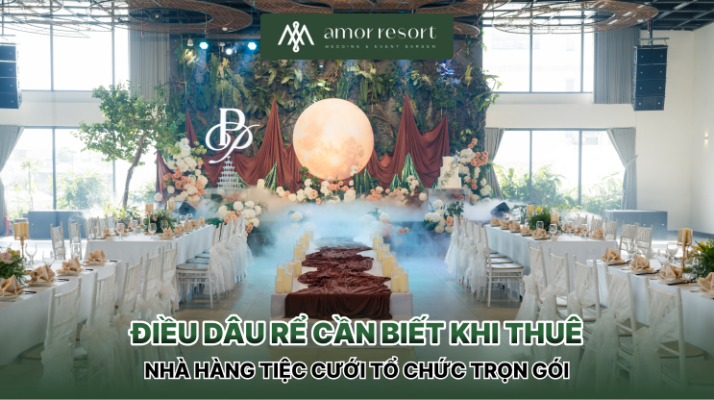 Điều dâu rể cần biết khi thuê nhà hàng tiệc cưới tổ chức trọn gói