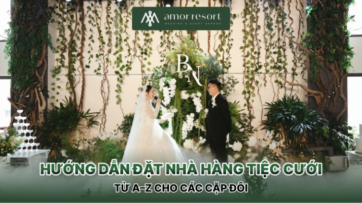 Hướng dẫn đặt nhà hàng tiệc cưới từ A–Z cho các cặp đôi
