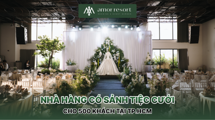 Nhà hàng có sảnh tiệc cưới cho 500 khách tại TP.HCM 