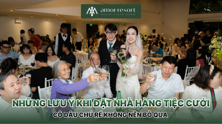 Những lưu ý khi đặt nhà hàng tiệc cưới cô dâu chú rể không nên bỏ qua