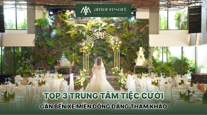 Top 3 trung tâm tiệc cưới gần bến xe Miền Đông đáng tham khảo